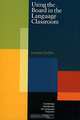 Using the Board in the Language Classroom, Jeannine Dobbs 