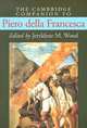The Cambridge Companion to Piero della Francesca, Jeryldene M. Wood 