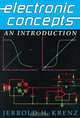 Electronic Concepts : An Introduction, Jerrold H. Krenz 
