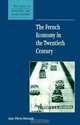 The French Economy in the Twentieth Century (New Studies in Economic and Social History), Jean-Pierre Dormois 