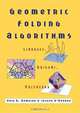 Geometric Folding Algorithms: Linkages, Origami, Polyhedra, Erik D. Demaine, Joseph O