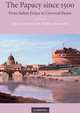 The Papacy since 1500: From Italian Prince to Universal Pastor, 