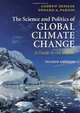 The Science and Politics of Global Climate Change: A Guide to the Debate, Andrew Dessler, Edward A. Parson 