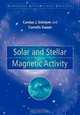 Solar and Stellar Magnetic Activity (Cambridge Astrophysics), C. J. Schrijver, C. Zwaan 