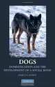 Dogs: Domestication and the Development of a Social Bond, Darcy Morey 