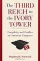 The Third Reich in the Ivory Tower: Complicity and Conflict on American Campuses, Stephen H. Norwood 