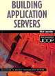 Building Application Servers (SIGS: Advances in Object Technology), Rick Leander, Richard S. Wiener 