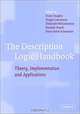 The Description Logic Handbook : Theory, Implementation and Applications, Franz Baader, Diego Calvanese, Deborah McGuinness, Daniele Nardi, Peter Patel-Schneider 