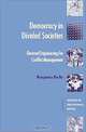 Democracy in Divided Societies: Electoral Engineering for Conflict Management (Theories of Institutional Design), Ben Reilly, Benjamin Reilly 