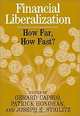 Financial Liberalization : How Far, How Fast?, Gerard Caprio, Patrick Honohan, Joseph E. Stiglitz 