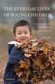 The Everyday Lives of Young Children: Culture, Class, and Child Rearing in Diverse Societies, Jonathan Tudge 