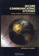 Secure Communicating Systems : Design, Analysis, and Implementation, Michael R. A. Huth 