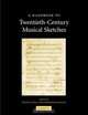 A Handbook to Twentieth-Century Musical Sketches, 