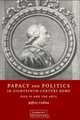 Papacy and Politics in Eighteenth-Century Rome : Pius VI and the Arts, Jeffrey Collins 