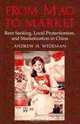 From Mao to Market : Rent Seeking, Local Protectionism, and Marketization in China (Cambridge Modern China Series), Andrew H. Wedeman 