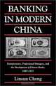 Banking in Modern China: Entrepreneurs, Professional Managers and the Development of Chinese Banks, 1897-1937 (Cambridge Modern China Series), Linsun Cheng 