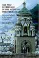 Art and Patronage in the Medieval Mediterranean : Merchant Culture in the Region of Amalfi, Jill Caskey 