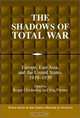 The Shadows of Total War : Europe, East Asia, and the United States, 1919-1939 (Publications of the German Historical Institute), 