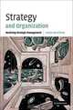 Strategy and Organization: Realizing Strategic Management, Loizos Heracleous 