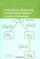 Probabilistic Reasoning in Multiagent Systems: A Graphical Models Approach, Yang Xiang 