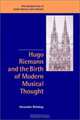 Hugo Riemann and the Birth of Modern Musical Thought (New Perspectives in Music History and Criticism), Alexander Rehding 