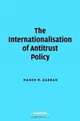 The Internationalisation of Antitrust Policy, Maher M. Dabbah 