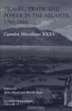 Travel, Trade and Power in the Atlantic, 1765-1884 (Camden Fifth Series), 
