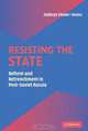 Resisting the State: Reform and Retrenchment in Post-Soviet Russia, Kathryn Stoner-Weiss 