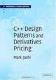 C++ Design Patterns and Derivatives Pricing (Mathematics, Finance and Risk), Mark Joshi, Mark Broadie, Sam Howison, Neil Johnson, George Papanicolaou 