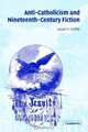 Anti-Catholicism and Nineteenth-Century Fiction (Cambridge Studies in American Literature and Culture), Susan M. Griffin 