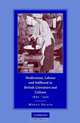 Modernism, Labour and Selfhood in British Literature and Culture, 1890-1930, Morag Shiach 