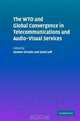 The WTO and Global Convergence in Telecommunications and Audio-Visual Services, 