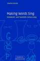 Making Words Sing : Nineteenth- and Twentieth-Century Song, Jonathan Dunsby 