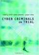 Cyber Criminals on Trial, Russell G. Smith 