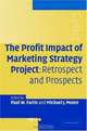 The Profit Impact of Marketing Strategy Project : Retrospect and Prospects, 