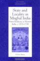 State and Locality in Mughal India : Power Relations in Western India, c. 1572-1730 (University of Cambridge Oriental Publications), Farhat Hasan 