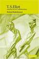 T.S. Eliot and the Art of Collaboration, Richard Badenhausen 