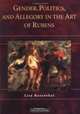 Gender, Politics, and Allegory in the Art of Peter Paul Rubens, Lisa Rosenthal 