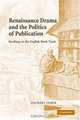 Renaissance Drama and the Politics of Publication : Readings in the English Book Trade, Zachary Lesser 