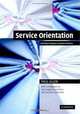 Service Orientation: Winning Strategies and Best Practices, Paul Allen 