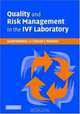 Quality and Risk Management in the IVF Laboratory, David Mortimer 