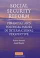 Social Security Reform : Financial and Political Issues in International Perspective, 