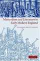 Martyrdom and Literature in Early Modern England, Susannah Brietz Monta 
