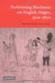 Performing Blackness on English Stages, 1500-1800, Virginia Mason Vaughan 