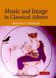 Music and Image in Classical Athens, Sheramy Bundrick 