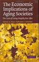 The Economic Implications of Aging Societies: The Costs of Living Happily Ever After, Steven A. Nyce, Sylvester J. Schieber 