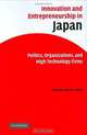 Innovation and Entrepreneurship in Japan: Politics, Organizations, and High Technology Firms, Kathryn Ibata-Arens 