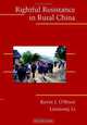 Rightful Resistance in Rural China (Cambridge Studies in Contentious Politics), Kevin J. O