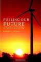 Fueling Our Future: An Introduction to Sustainable Energy, Robert L. Evans 