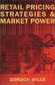 Retail Pricing Strategies & Market Power, Gordon Mills 